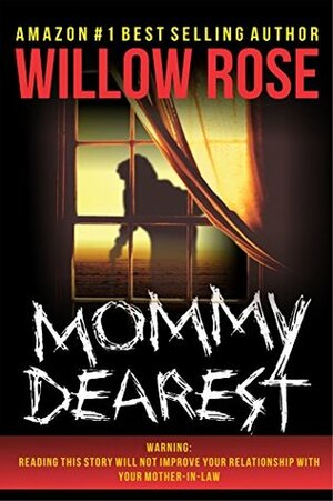 Mommy Dearest by Willow Rose