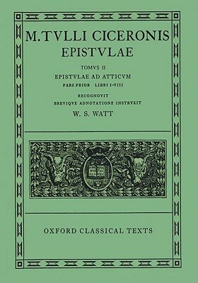 Epistulae: Volume II, Part 1: Ad Atticum, Books I-VIII by Marcus Tullius Cicero
