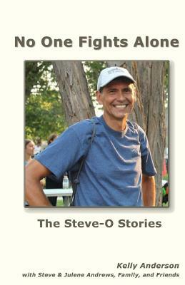 No One Fights Alone: The Steve-O Stories by Kelly Anderson
