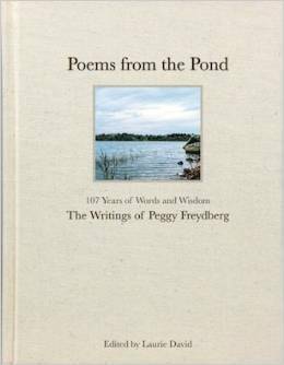 Poems From The Pond: 107 Years of Words and Wisdom - The Writings of Peggy Freydberg by Laurie David