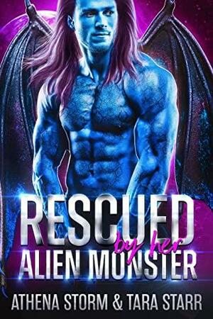 Rescued By Her Alien Monster by Athena Storm, Tara Starr