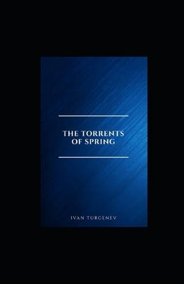 The Torrents Of Spring illustrated by Ivan Turgenev