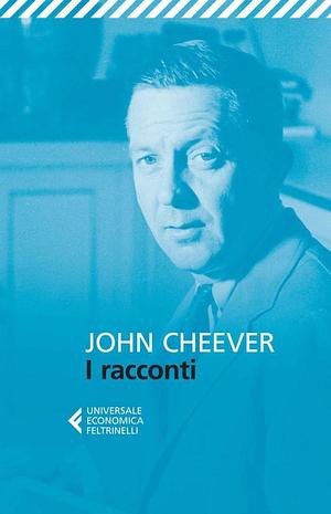 I racconti by John Cheever