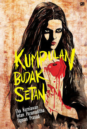 Kumpulan Budak Setan by Eka Kurniawan, Ugoran Prasad, Intan Paramaditha