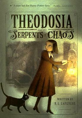 Theodosia and the Serpents of Chaos by R.L. LaFevers