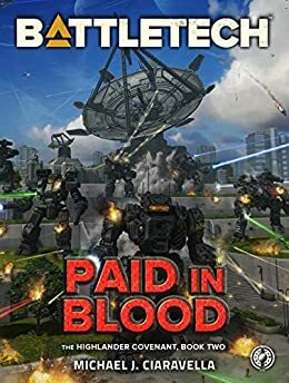 BattleTech: Paid in Blood by Michael J. Ciaravella