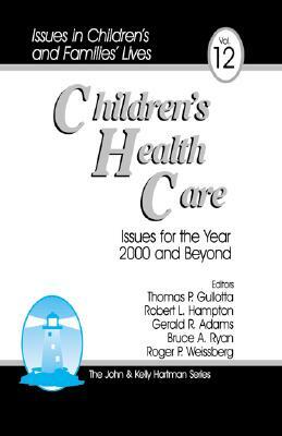 Children's Health Care: Issues for the Year 2000 and Beyond by 