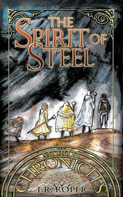 The Spirit of Steel by J. R. Roper