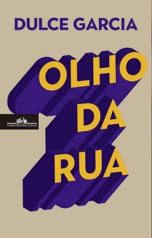 Olho da rua by Dulce Garcia