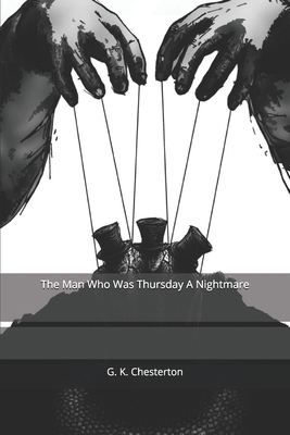 The Man Who Was Thursday: A Nightmare by G.K. Chesterton