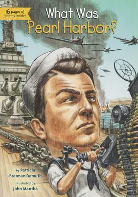 What Was Pearl Harbor? by John Mantha, Tim Tomkinson, Patricia Brennan Demuth