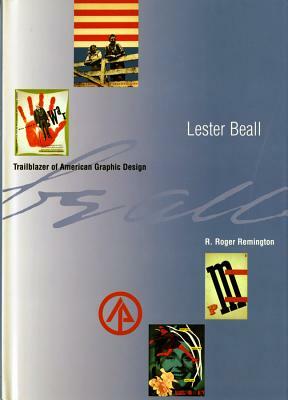 Lester Beall: Trailblazer of American Graphic Design by R. Roger Remington