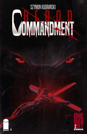 Blood Commandment #4 by Szymon Kudransky