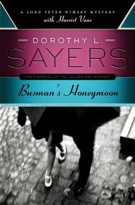 Busman's Honeymoon by Dorothy L. Sayers