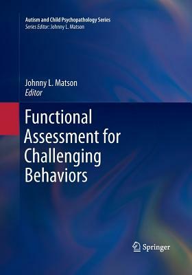 Functional Assessment for Challenging Behaviors by 