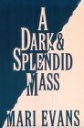 A Dark And Splendid Mass by Mari Evans