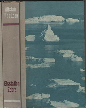 Eisstation Zebra by Alistair MacLean