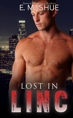 Lost In Linc by E.M. Shue