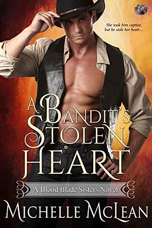 A Bandit's Stolen Heart  by Michelle McLean