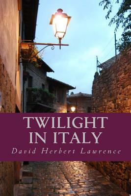 Twilight in Italy by D.H. Lawrence