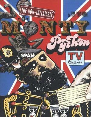 The (Non-Inflatable) Monty Python TV Companion by Jim Yoakum