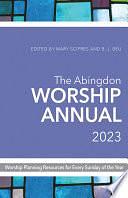 The Abingdon Worship Annual 2023 by Mary Scifres, B.J. Beu