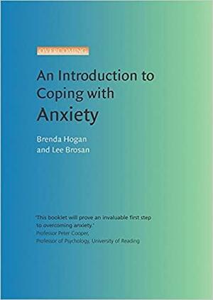 An Introduction To Coping With Anxiety by Lee Brosan, Brenda Hogan