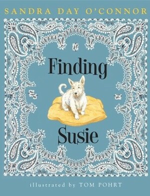 Finding Susie by Tom Pohrt, Sandra Day O'Connor