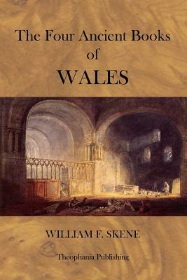 The Four Ancient Books of Wales by William Forbes Skene