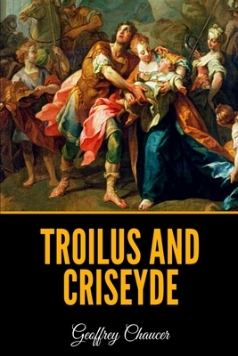 Troilus and Criseyde by Geoffrey Chaucer