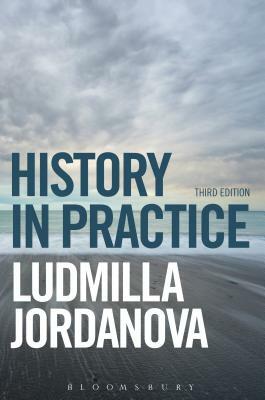 History in Practice by Ludmilla Jordanova