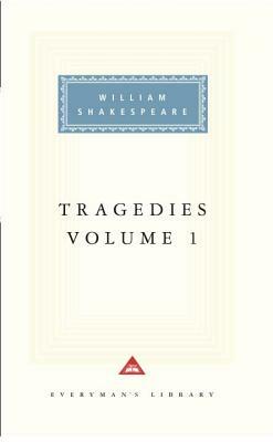 Tragedies, Vol. 1: Volume 1 by William Shakespeare