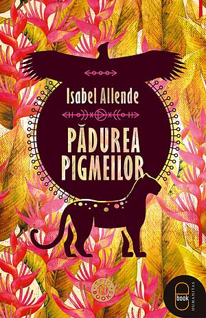 Pădurea pigmeilor by Isabel Allende