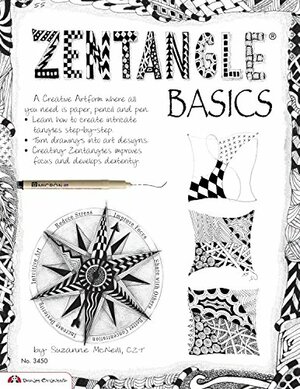 Zentangle Basics: A Creative Art Form Where All You Need is Paper, Pencil & Pen by Suzanne McNeill