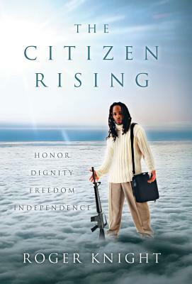 The Citizen Rising by Roger Knight