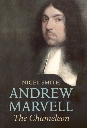 Andrew Marvell: The Chameleon by Nigel Smith