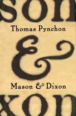 Mason & Dixon by Thomas Pynchon