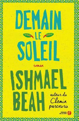 Demain, Le Soleil by Ishmael Beah