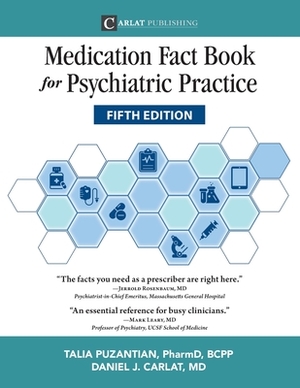 Medication Fact Book for Psychiatric Practice, Fifth Edition by Daniel Carlat, Talia Puzantian