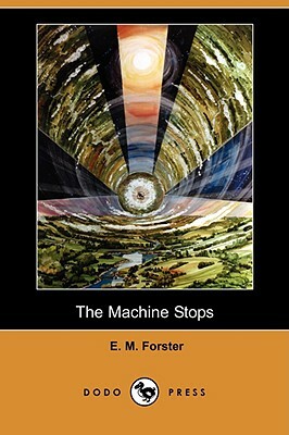 The Machine Stops by E.M. Forster