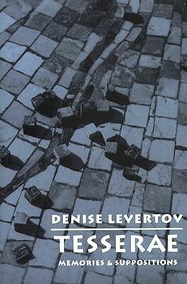 Tesserae: Memories and Suppositions by Denise Levertov