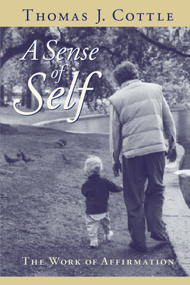 A Sense of Self: The Work of Affirmation by Thomas Cottle