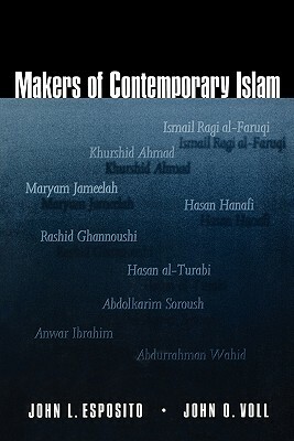 Makers of Contemporary Islam by John Voll, John L. Esposito