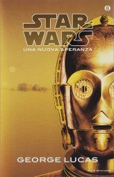 Star Wars. Episodio IV: Una nuova speranza by George Lucas
