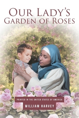 Our Lady's Garden of Roses by William Harvey