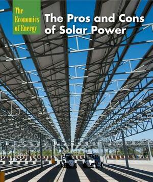 The Pros and Cons of Solar Power by Laura L. Sullivan