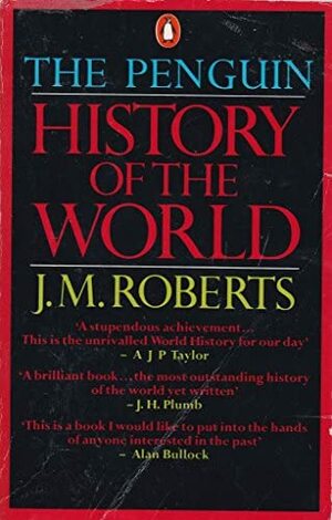 The Penguin History of the World by J.M. Roberts