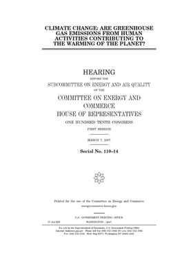 Climate change: are greenhouse gas emissions from human activities contributing to the warming of the planet? by United S. Congress, United States House of Representatives, Committee on Energy and Commerc (house)