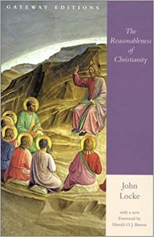 The Reasonableness of Christianity by John Locke