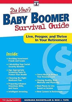 Baby Boomer Survival Guide: Live, Prosper, and Thrive In Your Retirement by Nick J. Tate, Barbara Rockefeller, Barbara Rockefeller